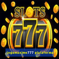 jogamaximo777 plataforma